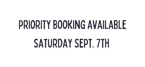 priority booking available saturday sept 7th